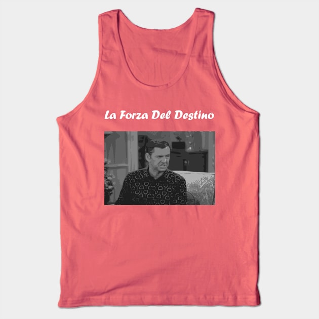 Odd Couple - La Forza Del Destino Tank Top by mbassman